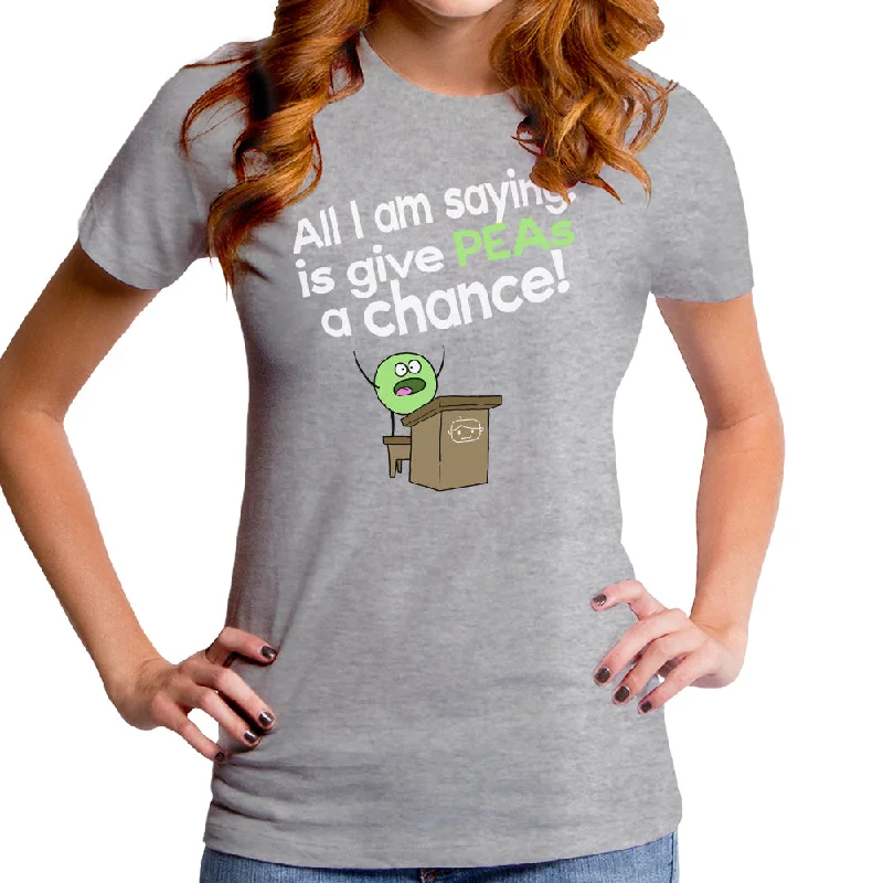 Give Peas a Chance! Women's T-Shirt Fleece Nylon Spandex